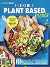 Healthy Food Guide Flexible Plant Based Meals
